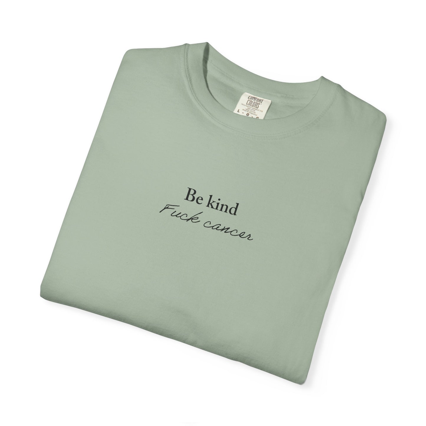 Unisex T-shirt - Be Kind F*ck Cancer Shirt