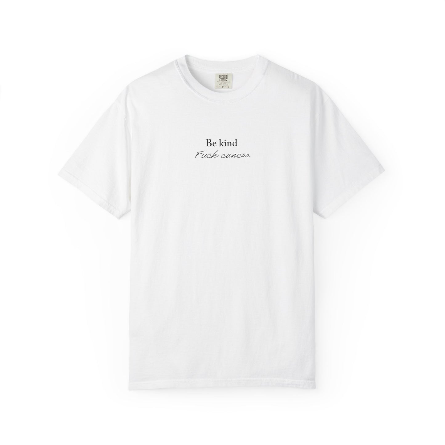 Unisex T-shirt - Be Kind F*ck Cancer Shirt