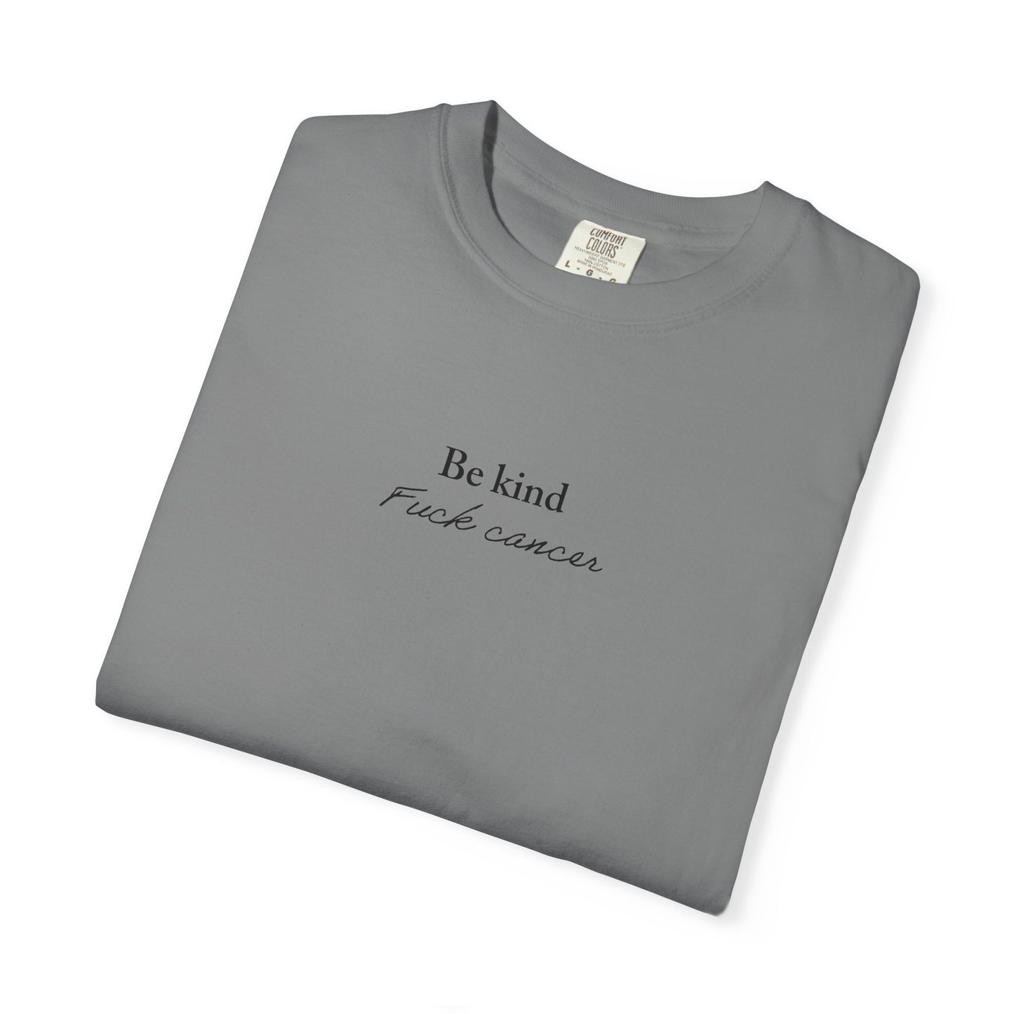 Unisex T-shirt - Be Kind F*ck Cancer Shirt