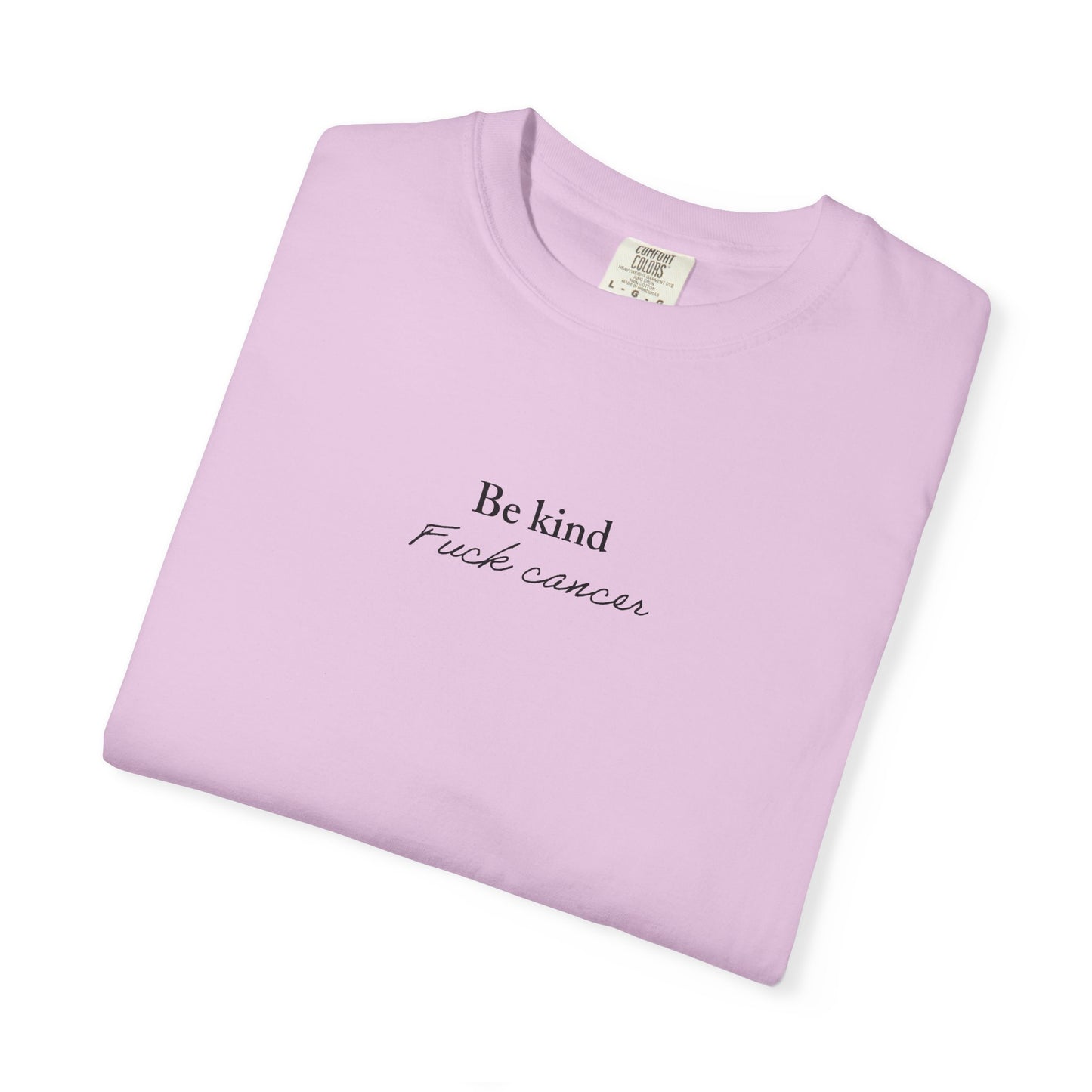 Unisex T-shirt - Be Kind F*ck Cancer Shirt