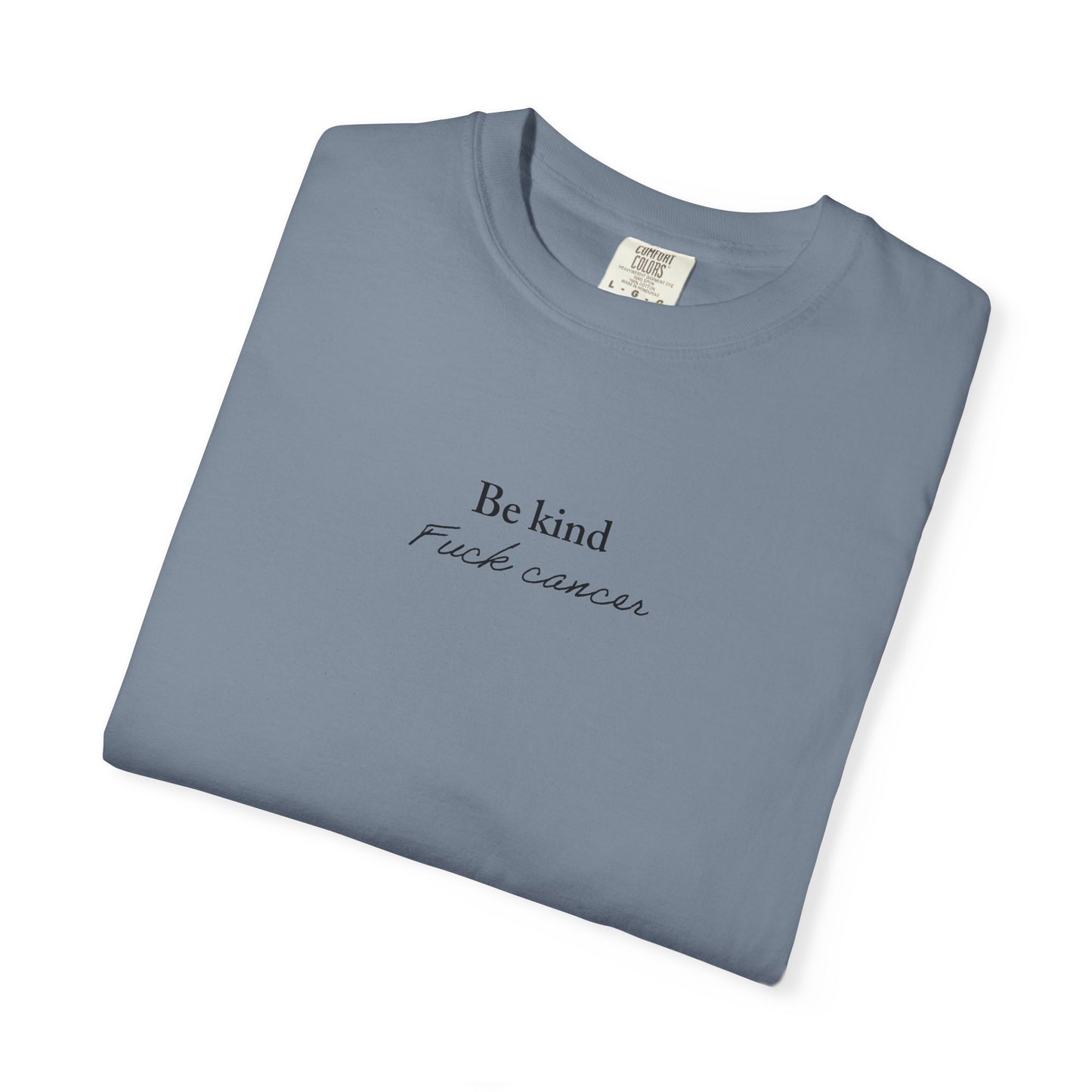 Unisex T-shirt - Be Kind F*ck Cancer Shirt