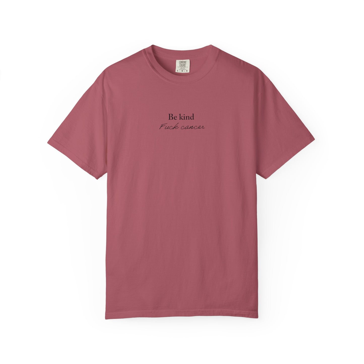 Unisex T-shirt - Be Kind F*ck Cancer Shirt