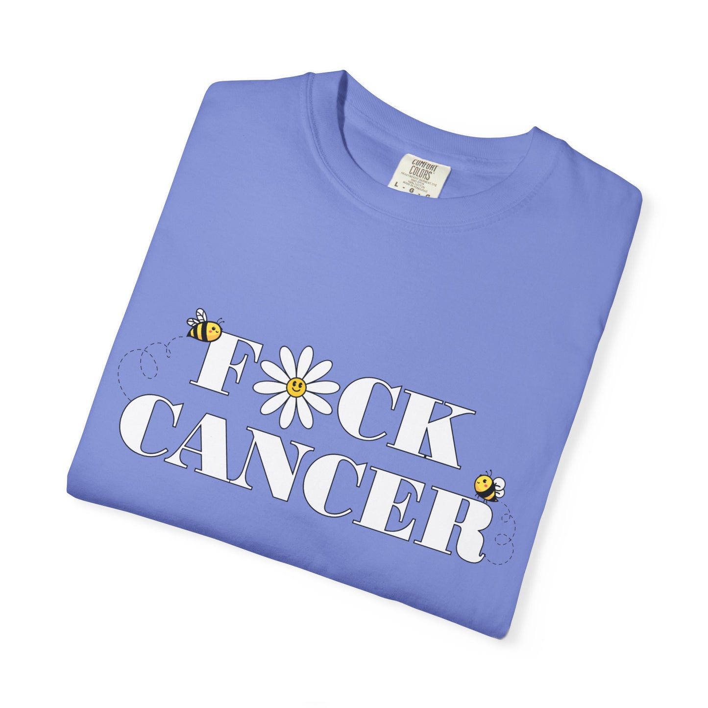 Cancer Awareness T-Shirt - Unisex Garment-Dyed Tee with 'F*ck Cancer' Design