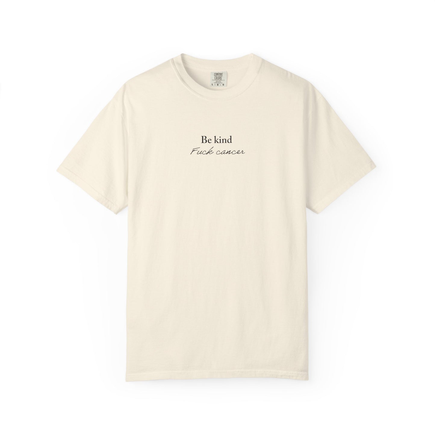 Unisex T-shirt - Be Kind F*ck Cancer Shirt